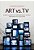 Art Vs. Tv: A Brief History Of Contemporary Artists' Responses To Television-.. - Imagem 1