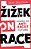 Zizek On Race: Toward An Anti-Racist Future-.. - Imagem 1