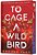 To Cage A Wild Bird (Deluxe Limited Edition)-.. - Imagem 1