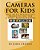 Cameras For Kids: Fun And Inexpensive Projects For The Little Photographer-.. - Imagem 1
