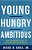 Young, Hungry, Ambitious: The Teenagers Guide To Leading With Confidence-.. - Imagem 1