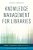 Knowledge Management For Libraries-.. - Imagem 1