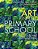 Art In The Primary School: Creating Art In The Real And Digital World-.. - Imagem 1