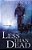 Less Than Dead-.. - Imagem 1