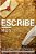 Escribe Hoy.: Guía Práctica Para El Autor Con Prisa. -.. - Imagem 1