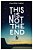 This Is Not The End-.. - Imagem 1