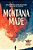 Montana Made: How Losing My Father, My Mind, And My Patience Made Me (Sort Of) A Better Man-.. - Imagem 1