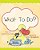 What To Do?-.. - Imagem 1