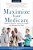 Maximize Your Medicare: 2026-2027: Qualify For Benefits, Protect Your Health, And Minimize Your Costs-.. - Imagem 1