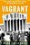 Vagrant Nation: Police Power, Constitutional Change, And The Making Of The 1960S-.. - Imagem 1