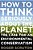 How To Think Seriously About The Planet: The Case For An Environmental Conservatism-.. - Imagem 1