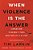 When Violence Is The Answer: Learning How To Do What It Takes When Your Life Is At Stake-.. - Imagem 1