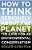 How To Think Seriously About The Planet: The Case For An Environmental Conservatism-.. - Imagem 1