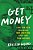 Get Money: Live The Life You Want, Not Just The Life You Can Afford-.. - Imagem 1