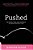 Pushed: The Painful Truth About Childbirth And Modern Maternity Care-.. - Imagem 1