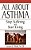 All About Asthma: Stop Suffering And Start Living-.. - Imagem 1