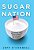 Sugar Nation: The Hidden Truth Behind America's Deadliest Habit And The Simple Way To Beat It-.. - Imagem 1