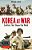 Korea At War: Conflicts That Shaped The World-.. - Imagem 1