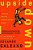 Upside Down: A Primer For The Looking-Glass World-.. - Imagem 1