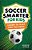 Soccer Smarter For Kids: Learn To Play Like The Pros-.. - Imagem 1