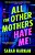 All The Other Mothers Hate Me-.. - Imagem 1