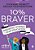 10% Braver: Inspiring Women To Lead Education-.. - Imagem 1