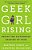 Geek Girl Rising-.. - Imagem 1