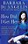 How Did I Get Here?: Finding Your Way To Renewed Hope And Happiness When Life And Love Take Unexpected Turns-.. - Imagem 1