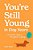 You'Re Still Young In Dog Years:... And Other Upbeat Thoughts On Aging-.. - Imagem 1