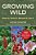 The Forager's Garden: Cultivating Wild Plants For Food & Medicine-.. - Imagem 1
