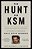 The Hunt For Ksm: Inside The Pursuit And Takedown Of The Real 9/11 Mastermind, Khalid Sheikh Mohammed-.. - Imagem 1