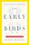 The Early Birds: A Mother's Story For Our Times-.. - Imagem 1