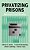 Privatizing Prisons: Rhetoric And Reality-.. - Imagem 1