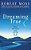Dreaming True: How To Dream Your Future And Change Your Life For The Better-.. - Imagem 1