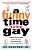A Funny Time To Be Gay-.. - Imagem 1