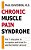 Chronic Muscle Pain Syndrome: The 7-Step Plan To Recognize And Treat It--and Feel Better All Over-.. - Imagem 1