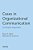 Cases In Organizational Communication: A Lifespan Approach-.. - Imagem 1