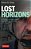 Lost Horizons: A Foreign Correspondent's Extraordinary Life Story-.. - Imagem 1