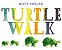 Turtle Walk-.. - Imagem 1