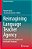 Reimagining Language Teacher Agency: Transperspectival Insights And Actionable Strategies-.. - Imagem 1