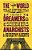 The World That Never Was: A True Story Of Dreamers, Schemers, Anarchists And Secret Agents-.. - Imagem 1