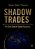 Shadow Trades: The Dark Side Of Global Business-.. - Imagem 1