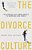 The Divorce Culture: Rethinking Our Commitments To Marriage And Family-.. - Imagem 1