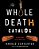 The Whole Death Catalog: A Lively Guide To The Bitter End-.. - Imagem 1