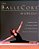 The Ballecore(r) Workout: Integrating Pilates, Hatha Yoga, And Ballet In An Innovative Exercise Routine For All Fitness Levels-.. - Imagem 1