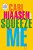 Squeeze Me-.. - Imagem 1