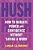 Hush: How To Radiate Power And Confidence Without Saying A Word-.. - Imagem 1