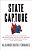 State Capture: How Conservative Activists, Big Businesses, And Wealthy Donors Reshaped The American States -- And The Nation-.. - Imagem 1