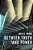 Between Truth And Power: The Legal Constructions Of Informational Capitalism-.. - Imagem 1