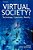 Virtual Society?: Technology, Cyberbole, Reality-.. - Imagem 1